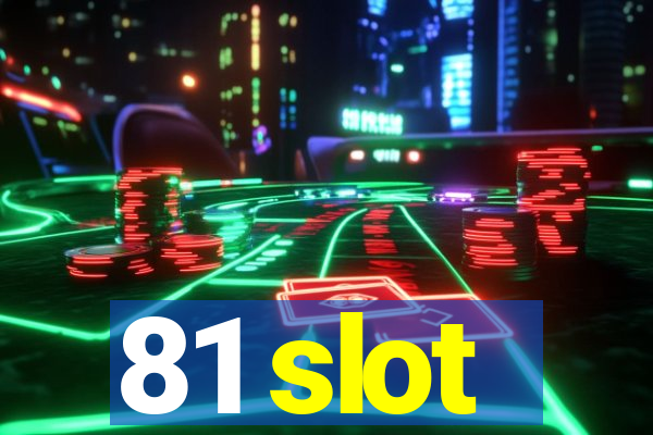 81 slot