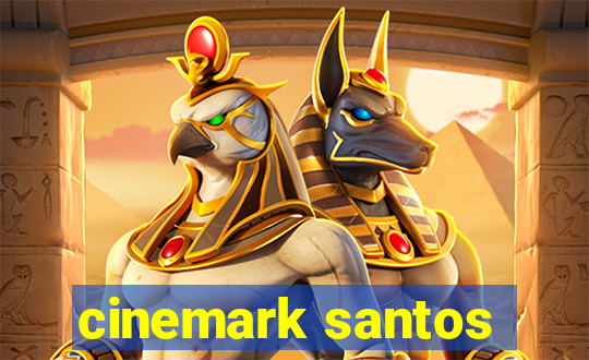 cinemark santos