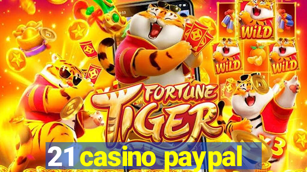 21 casino paypal