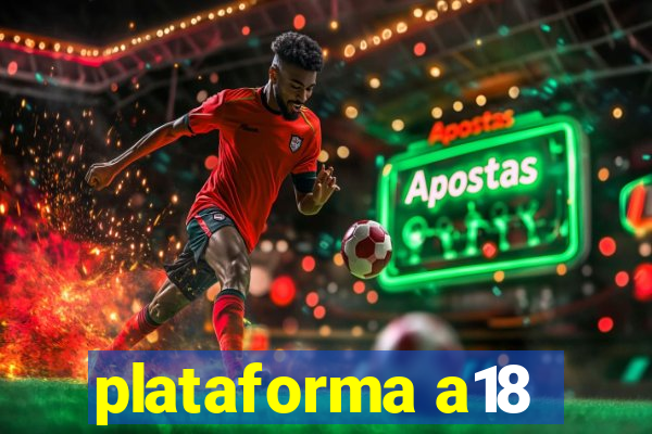 plataforma a18