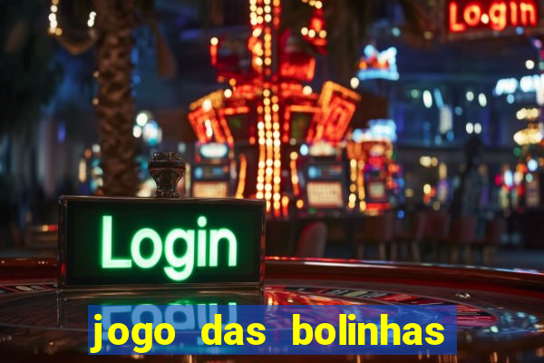 jogo das bolinhas que ganha dinheiro