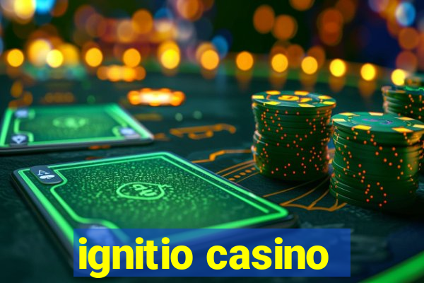 ignitio casino