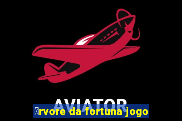 谩rvore da fortuna jogo