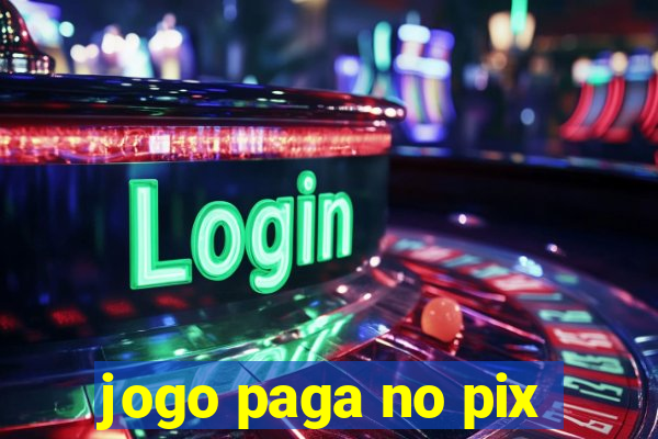 jogo paga no pix