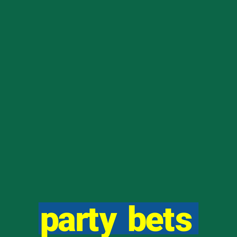 party bets