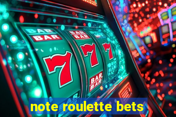 note roulette bets