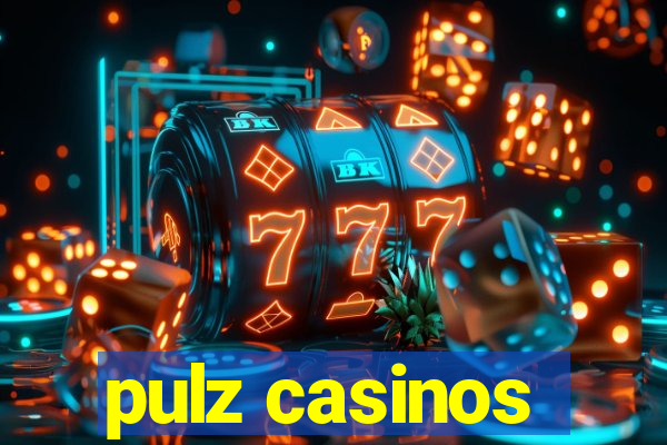 pulz casinos