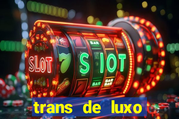 trans de luxo s鑼玱 paulo