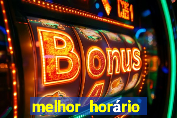 melhor horário para jogar fortune tiger bet7k