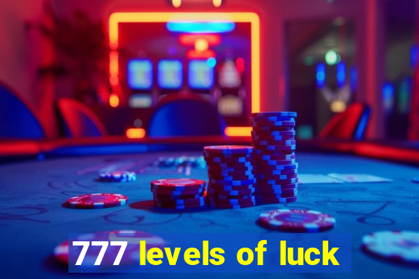 777 levels of luck