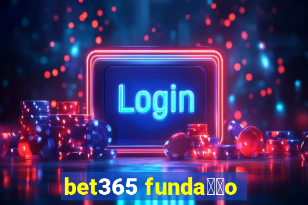 bet365 funda莽茫o