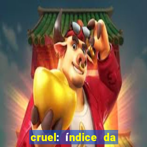 cruel: índice da maldade pdf cruel livro pdf