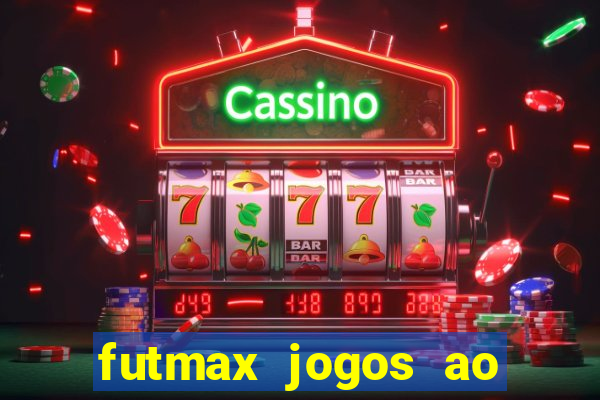 futmax jogos ao vivo hoje