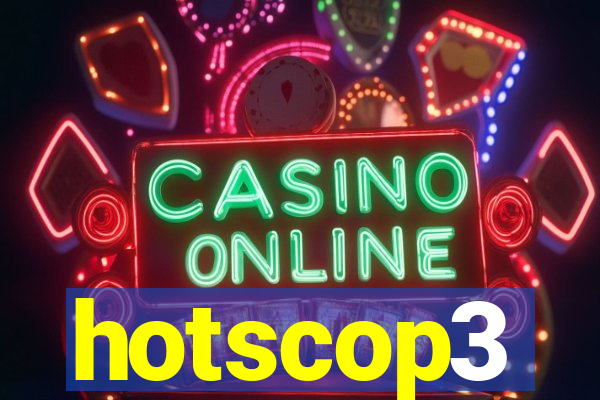 hotscop3