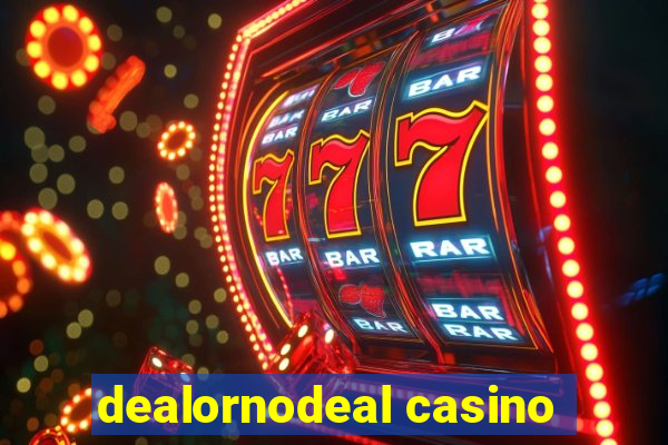 dealornodeal casino