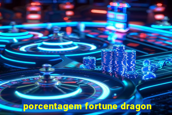 porcentagem fortune dragon