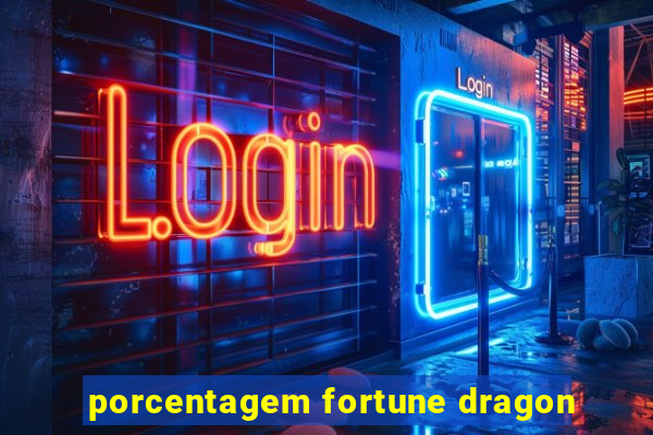 porcentagem fortune dragon