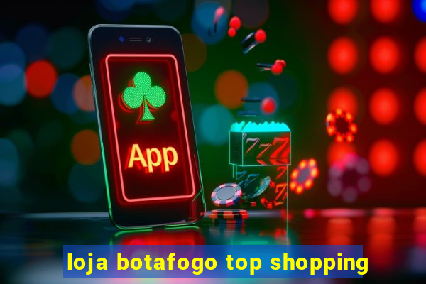 loja botafogo top shopping