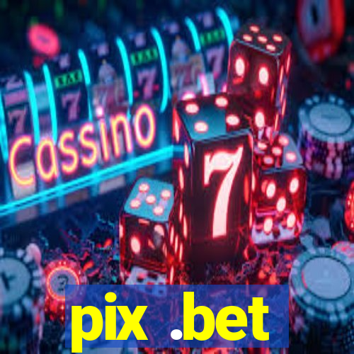 pix .bet