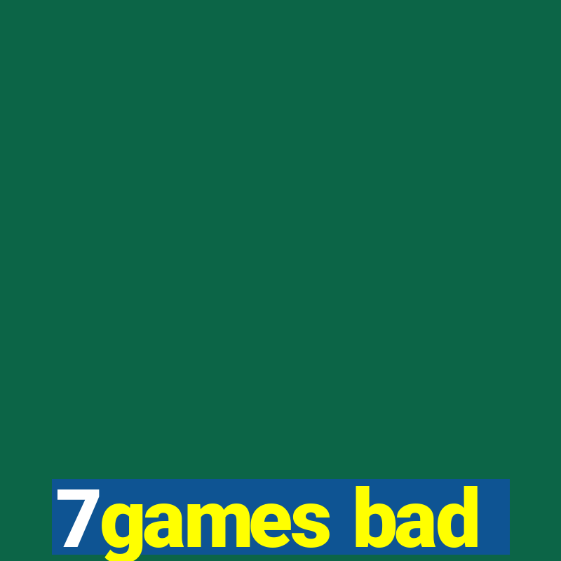 7games bad