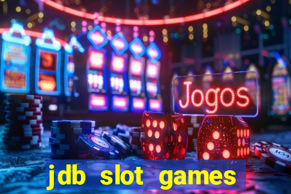 jdb slot games provider philippines