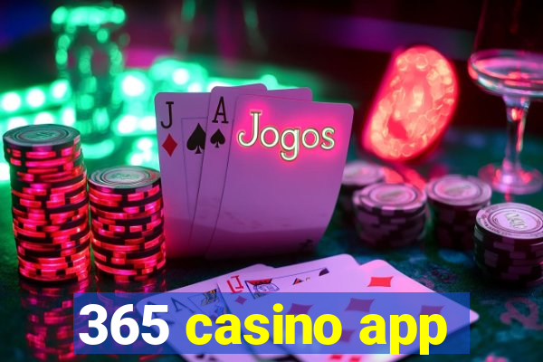 365 casino app