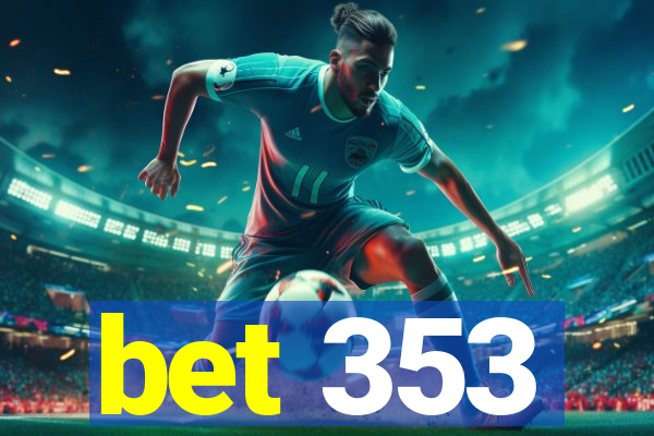 bet 353