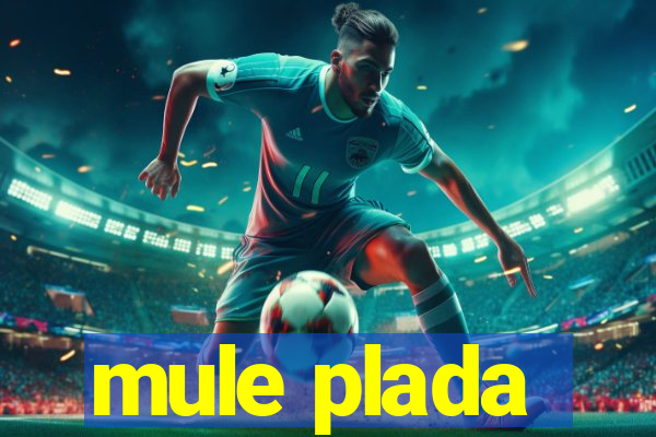 mule plada