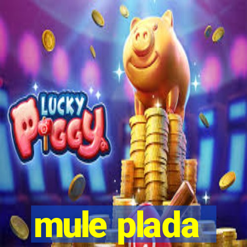 mule plada