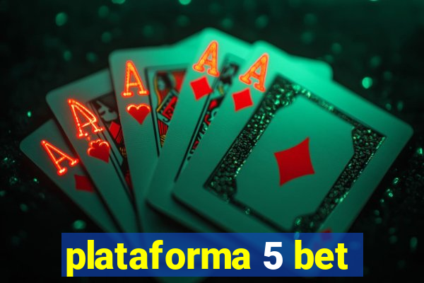 plataforma 5 bet