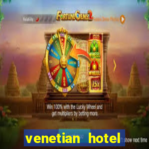 venetian hotel resort casino