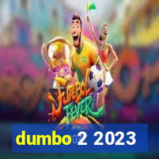 dumbo 2 2023