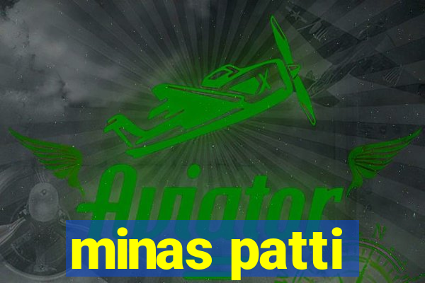 minas patti