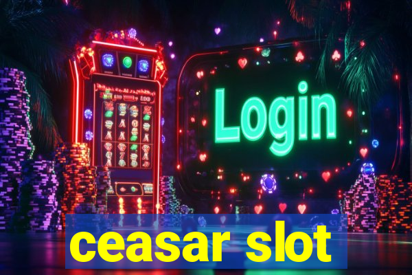 ceasar slot