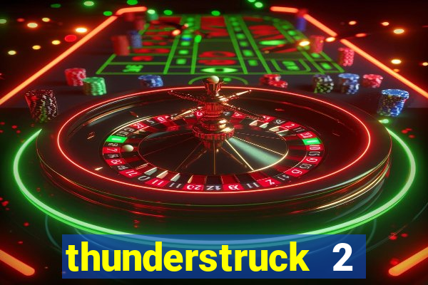 thunderstruck 2 slot online