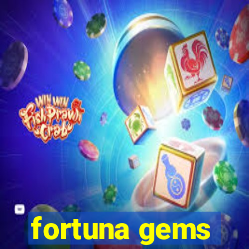 fortuna gems