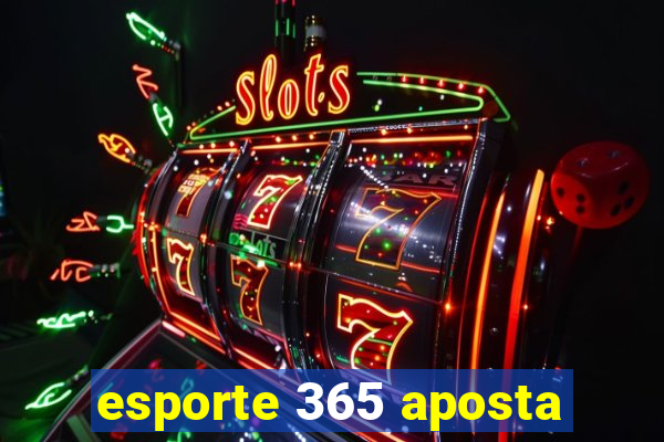 esporte 365 aposta