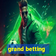 grand betting