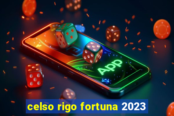 celso rigo fortuna 2023