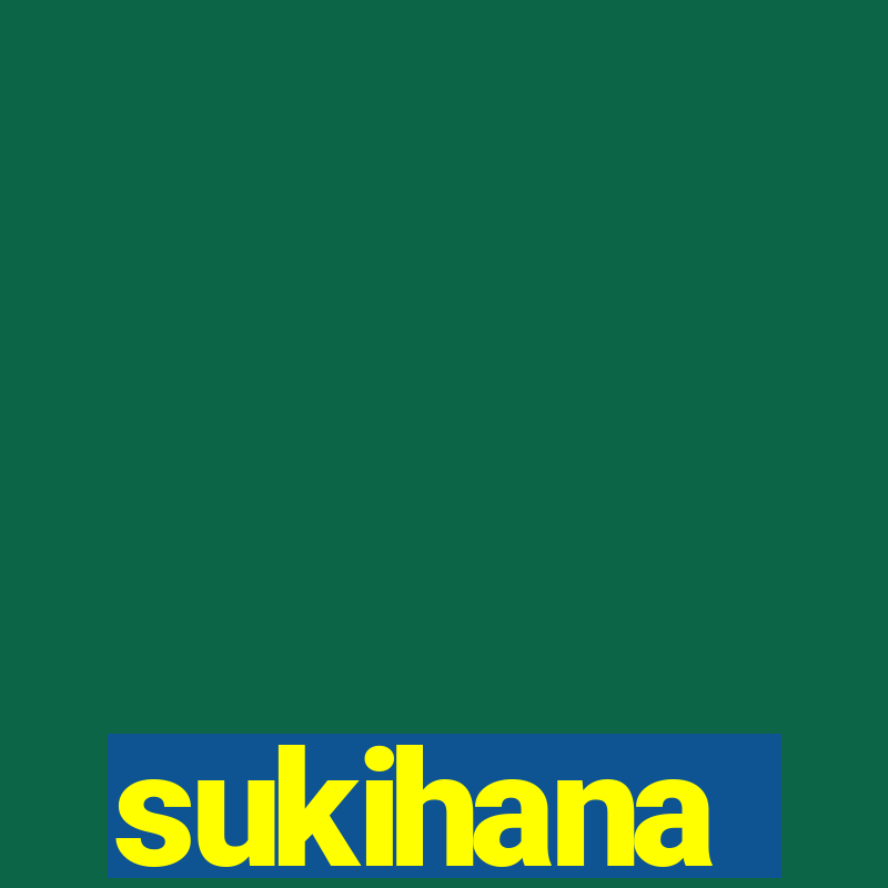 sukihana