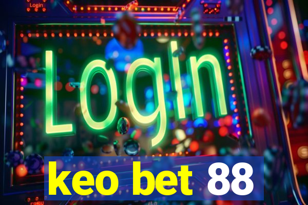 keo bet 88