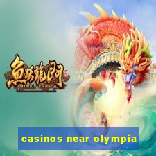 casinos near olympia