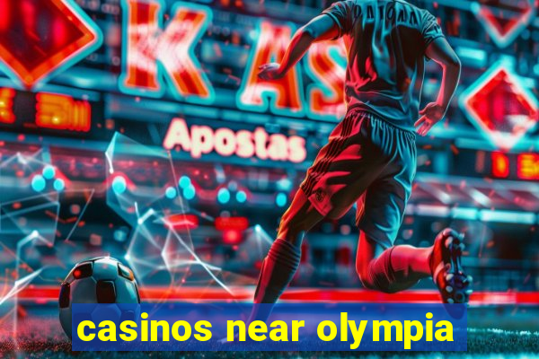 casinos near olympia