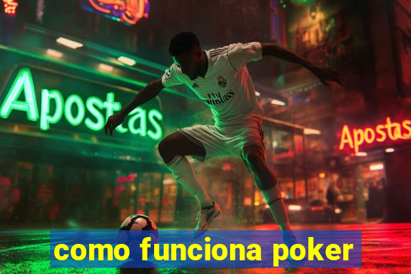 como funciona poker