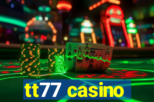 tt77 casino