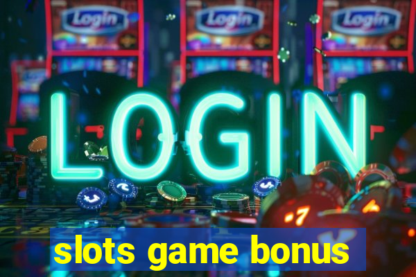 slots game bonus