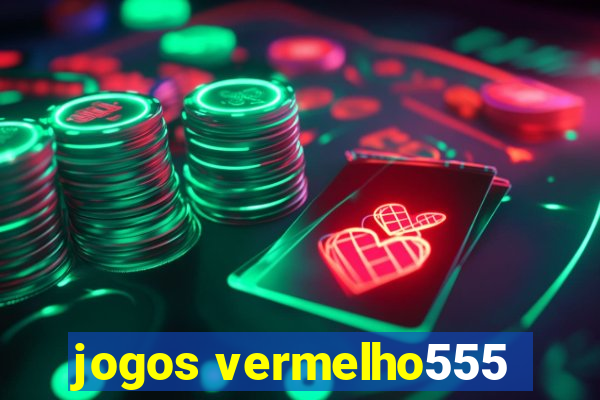 jogos vermelho555