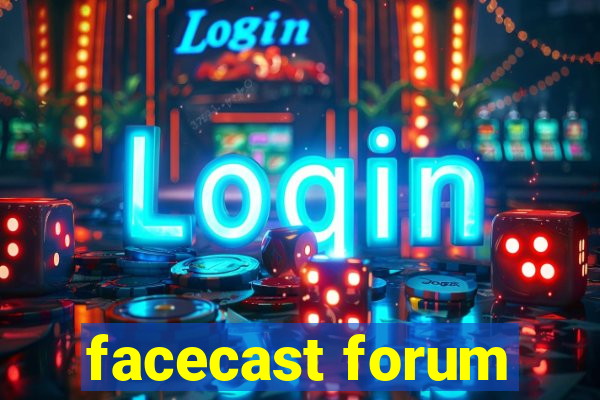 facecast forum