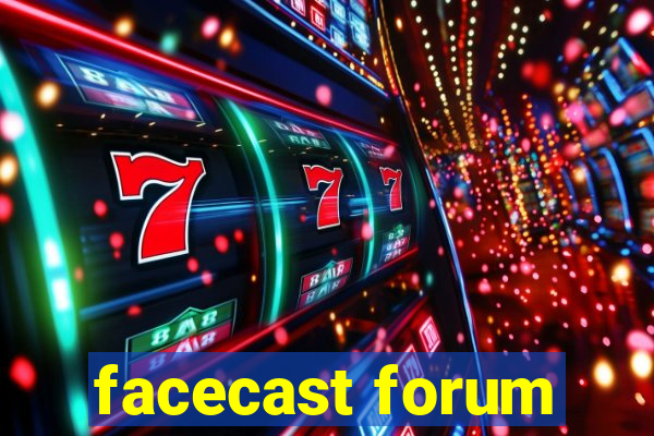 facecast forum