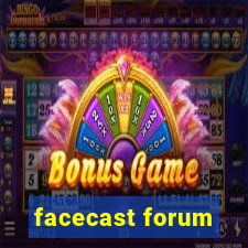 facecast forum